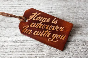Home is Wherever Im With You Luggage Tag